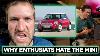 Why Do Enthusiasts Hate The Mini